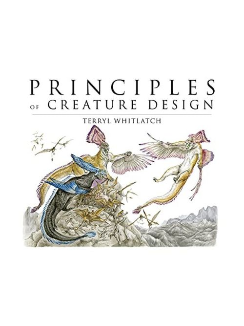 Principles of Creature Design: Creating Imaginary Animals