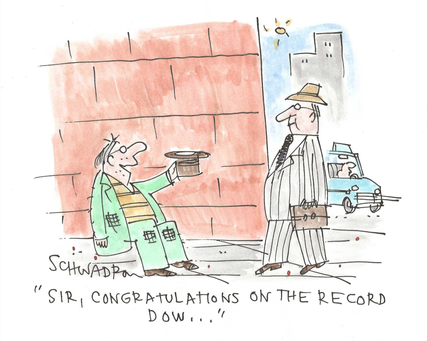 A down-on-his luck man in a tattered suit holds out his hat and asks a man in a nice suit for money. The down-on-his-luck man says, "Sir, congratulations on the record Dow."