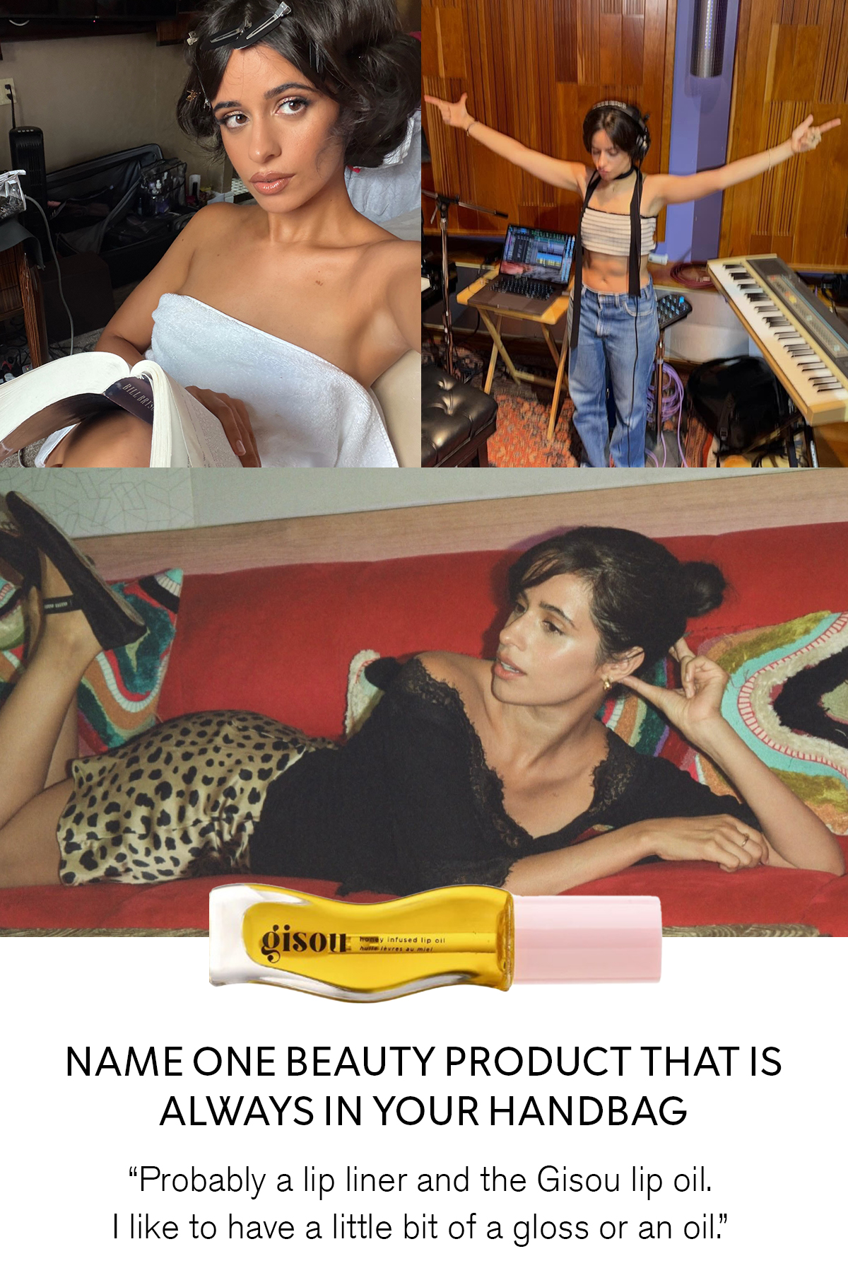 A collage of images of Camila Cabello next to a Gisou lip gloss, with a quote about the beauty product that is always in her handbag: "Probably a lip liner and the Gisou lip oil. I like to have a little bit of a gloss or an oil."