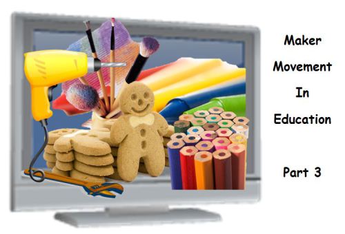 Maker Space In Education Series: 10 More Sites….Making With Technology