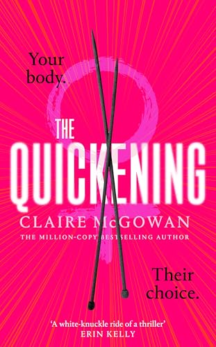 The Quickening: the Thrilling, Feminist Page-Turner From the Bestselling Author of What You Did