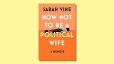 Book cover of How Not To Be A Political Wife
