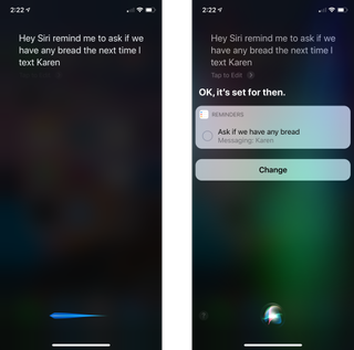 Siri Creating Message Based Task In Reminders: Say something like 'Hey Siri, remind me to ask if there's any bread the next time I text Karen.'