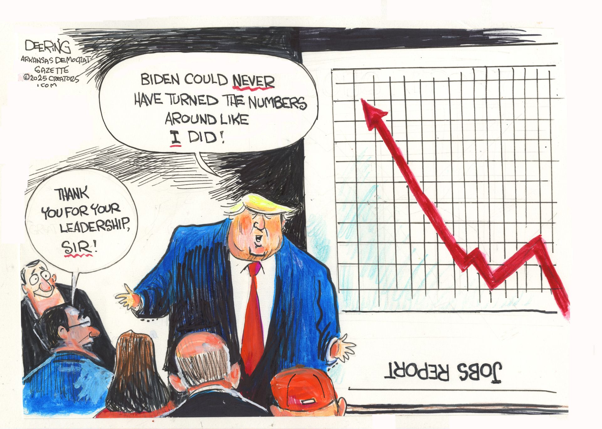 
                                This Donald Trump cartoon shows Trump standing next to a “Jobs Report” chart that has been turned upside down so the arrow points up and to the left. Trump speaks to the people in the room and says, “Biden could never have turned the numbers around like I did!” A man responds, “Thank you for your leadership sir!”
                            