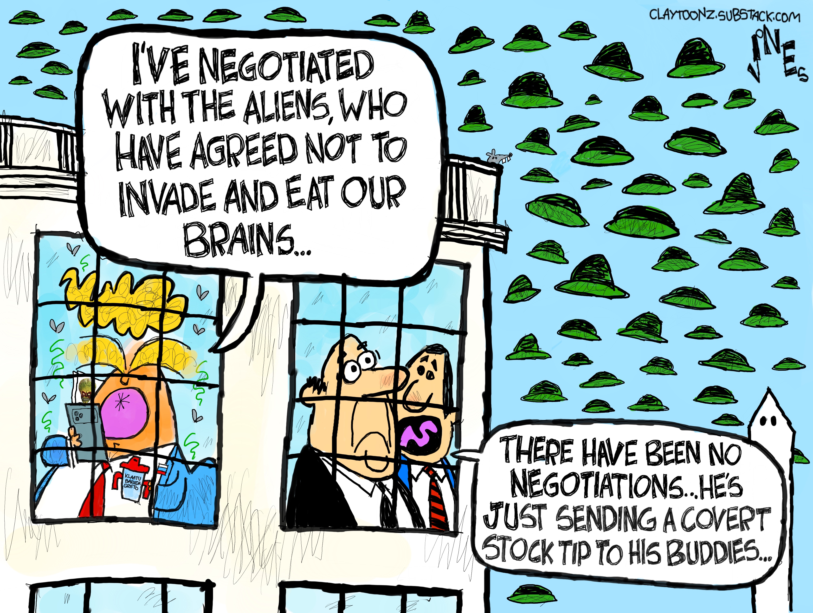 Donald Trump is in the White House and the reader sees him through a window along with two other men. Trump looks at his phone and says, &amp;ldquo;I&amp;rsquo;ve negotiated with the aliens, who have agreed not to invade and eat our brains.&amp;rdquo; One of the men says, &amp;ldquo;There have been no negotiations..He&amp;rsquo;s just sending a covert stock tip to his buddies.&amp;rdquo;
