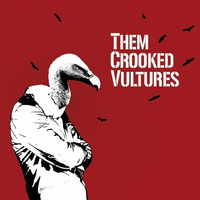 Them Crooked Vultures - Them Crooked Vultures (RCA/Interscope, 2009)
