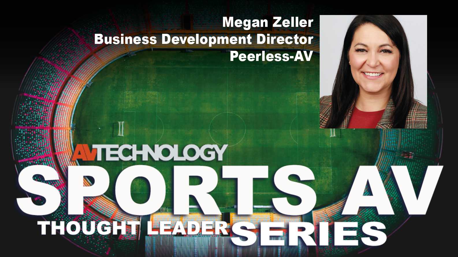 Megan Zeller, Business Development Director at Peerless-AV
