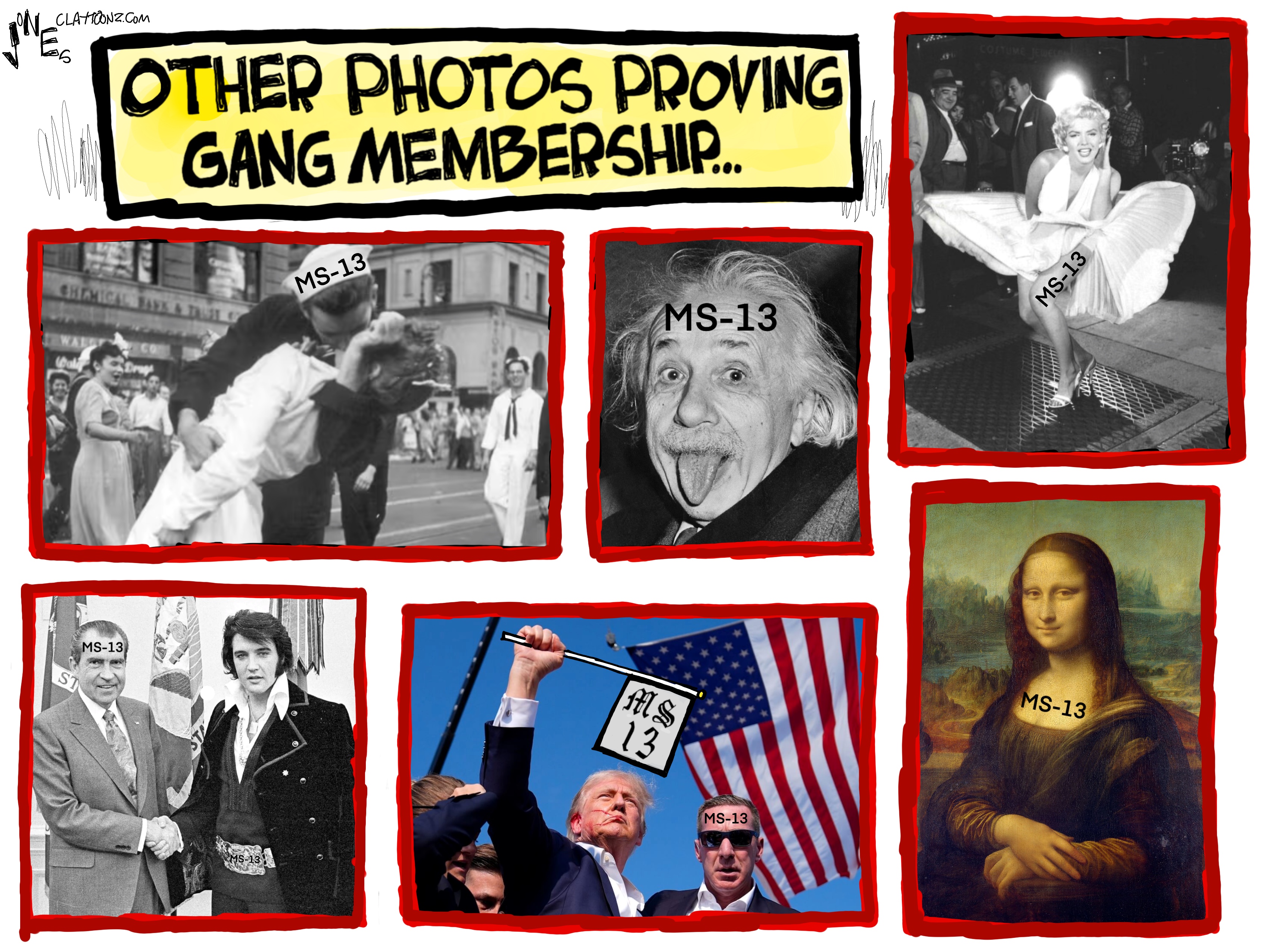 This cartoon presents six small panels under the heading "OTHER PHOTOS PROVING GANG MEMBERSHIP..." Each panel features a well-known image or person with the label "MS-13" superimposed on it. These include a historical photo of the soldier kissing a woman during the celebration of the end of the war, Albert Einstein sticking out his tongue, Marilyn Monroe with her skirt blowing up, Elvis Presley with Richard Nixon, Donald Trump holding a sign with an American flag and the Mona Lisa.