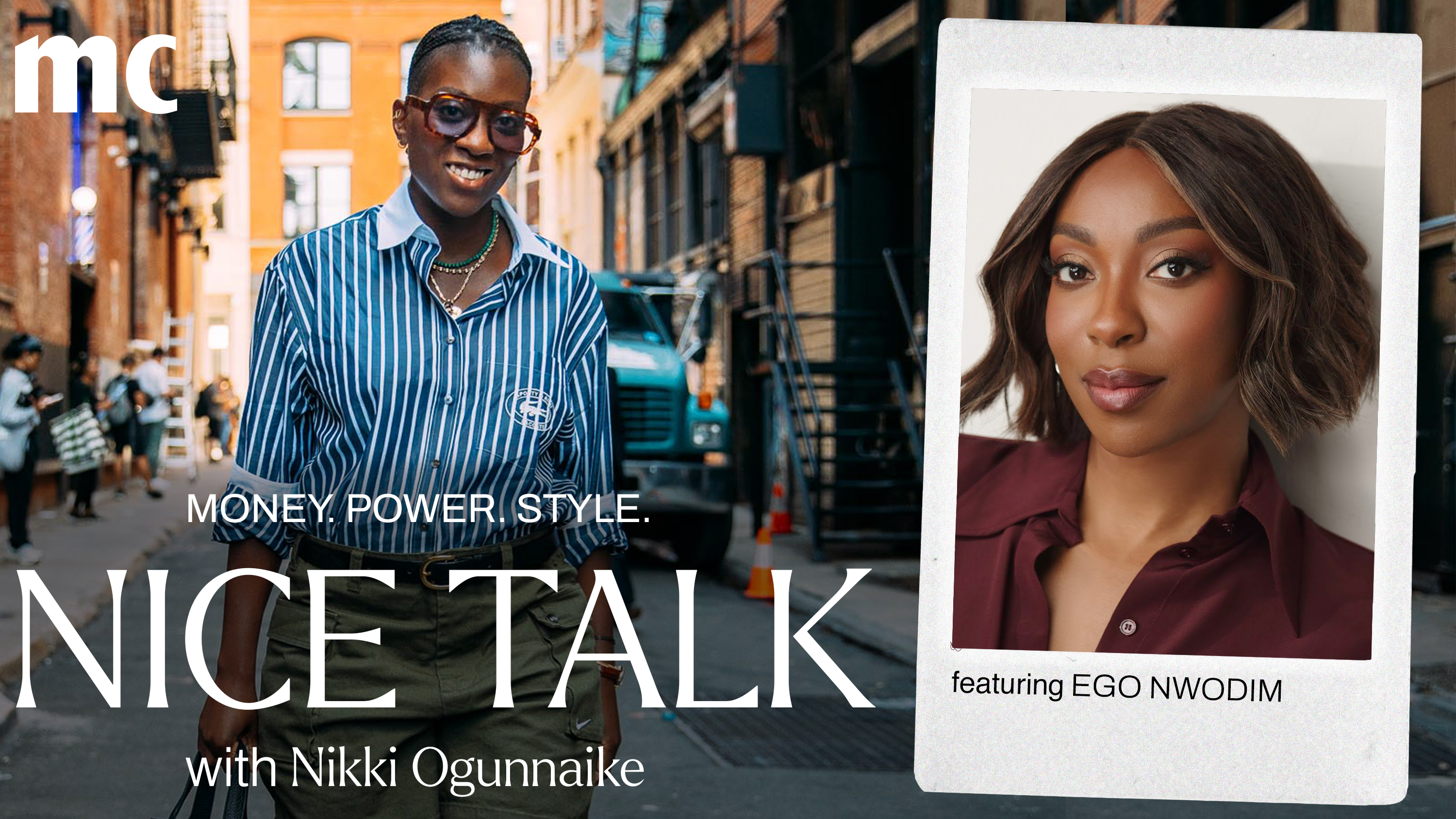 A photo of Nikki Ogunnaike with an inset photo of Ego Nwodim and text reading Money. Power. Style. Nice Talk with Nikki Ogunnaike