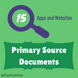 Class Tech Tips: 15 Apps and Websites for Primary Source Documents