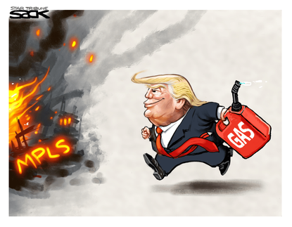 Political Cartoon U.S. Trump Minneapolis George Floyd fuel fire