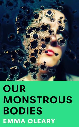 Our Monstrous Bodies: a Stunning, Visceral Literary Horror Debut &amp;ndash; Rosemary&amp;rsquo;s Baby Meets Conversations With Friends (&amp;lsquo;glitters With Menace&amp;rsquo; Lucy Rose)