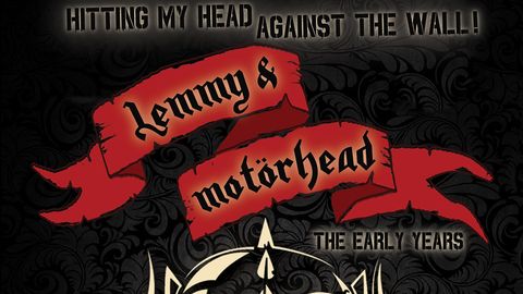 Cover art for Hitting My Head Against The Wall: Lemmy & Motörhead; The Early Years