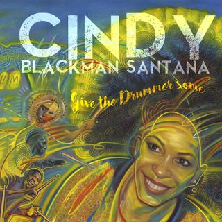 Cindy Blackman Santana 'Give the Drummer Some' album cover artwork