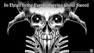 Stark black and white drawing of a skull creature with the title "In Thrall to the Everhungering Ghoul Sword" on top