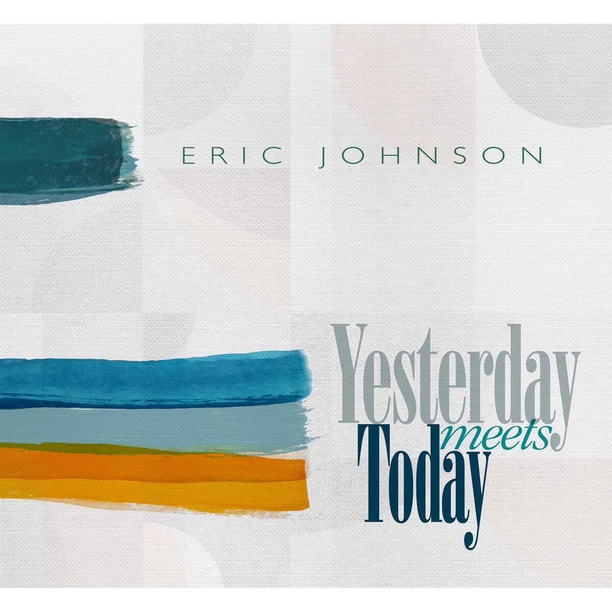 Eric Johnson 'Yesterday Meets Today' album artwork