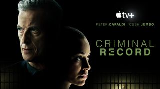 Criminal Record on Apple TV Plus sees Peter Capaldi and Cush Jumbo play two headstrong detectives.