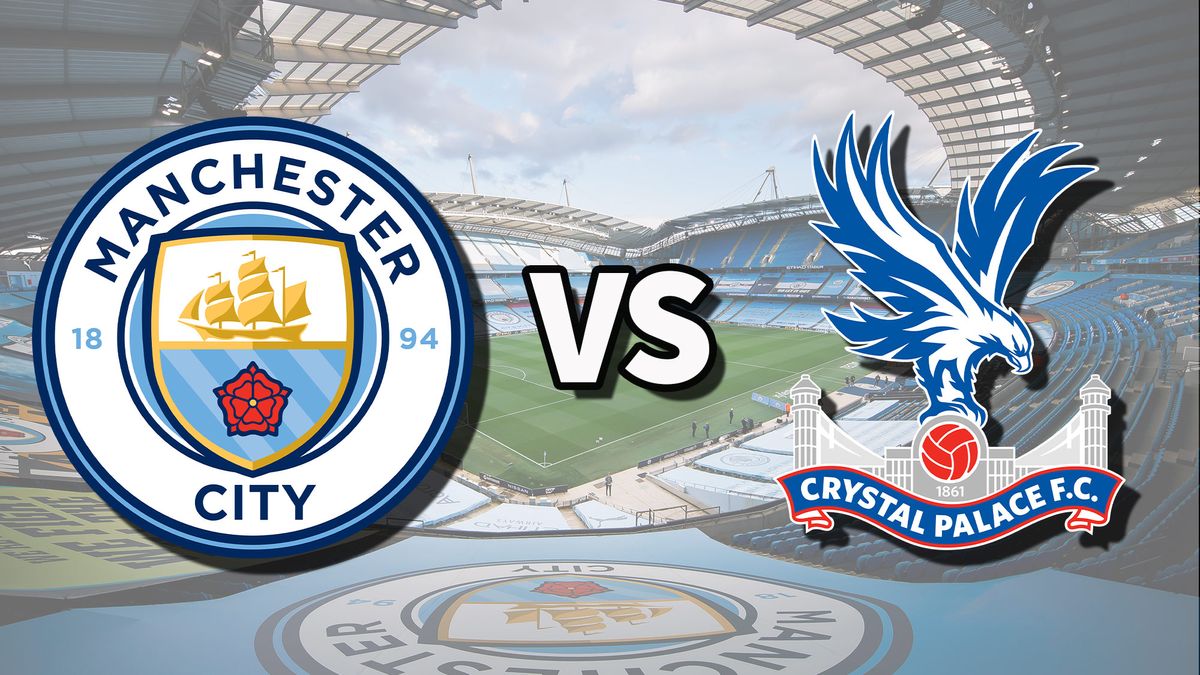 Man City vs Crystal Palace: Where to watch the match online, live