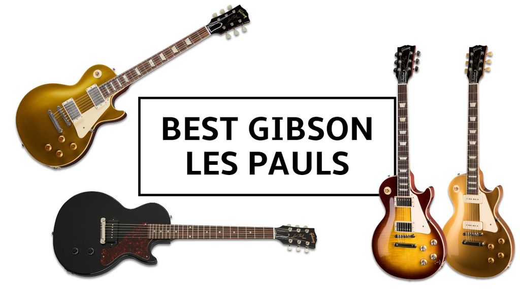 Gibson Les Paul buyer’s guide 2021: The best Les Pauls for every budget