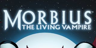 Morbius – July 31, 2020