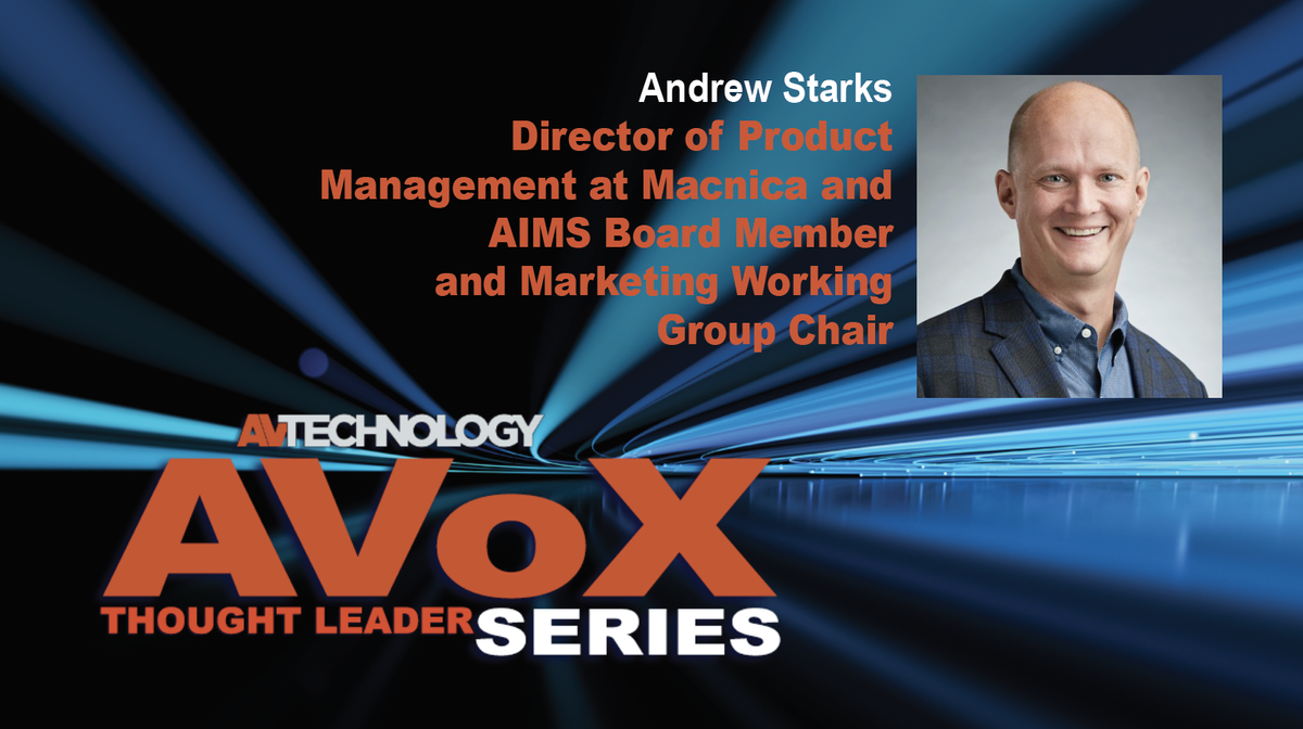 Andrew Starks, Director of Product Management at Macnica and AIMS Board Member and Marketing Working Group Chair 