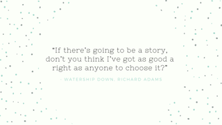 A children's book quote from Watership Down by Richard Adams.