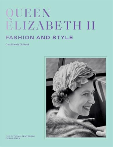 Queen Elizabeth Ii: Fashion &amp;amp; Style