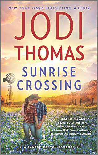 Sunrise Crossing: a Small Town Cowboy Romance &amp;ndash; a Wholesome Western Novel Now a Netflix Series (ransom Canyon Book 4)