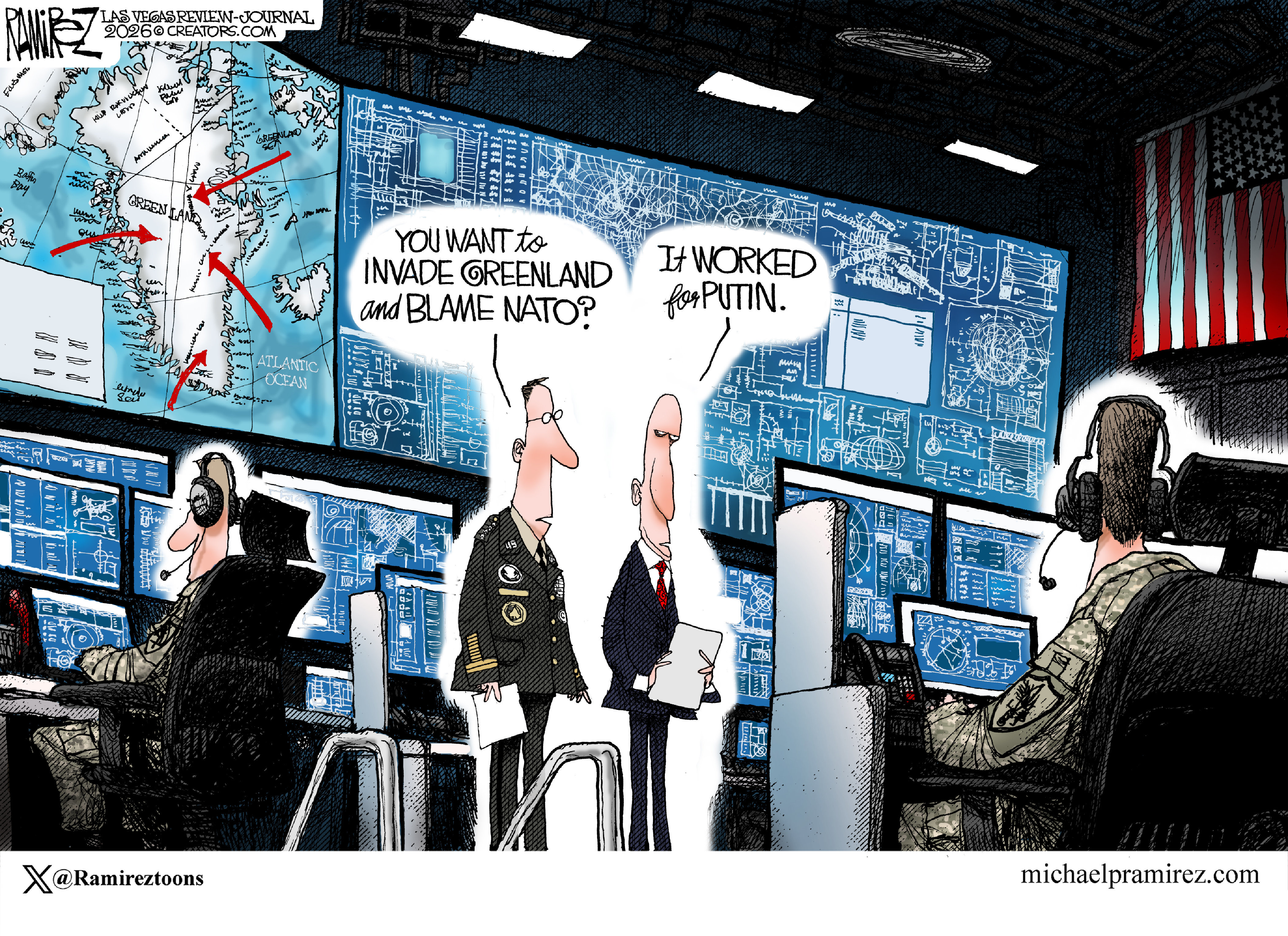 This cartoon is set inside a sophisticated and high-tech American military center. There are screens on the wall showing highly detailed maps and intricate charts and numbers. Men sit at laptops with headsets monitoring the world. A man in a military uniform speaks to a man in a suit. The military man says, &amp;ldquo;You want to invade Greenland and blame NATO?&amp;rdquo; The man in the suit says, &amp;ldquo;It worked for Putin.&amp;rdquo;