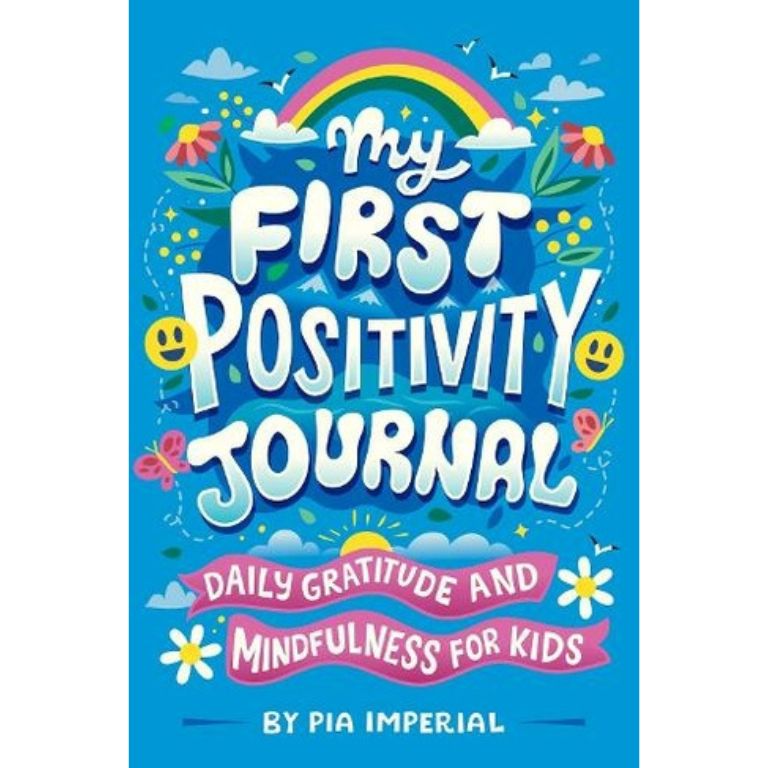 My First Positivity Journal Daily Gratitude and Mindfulness for Kids