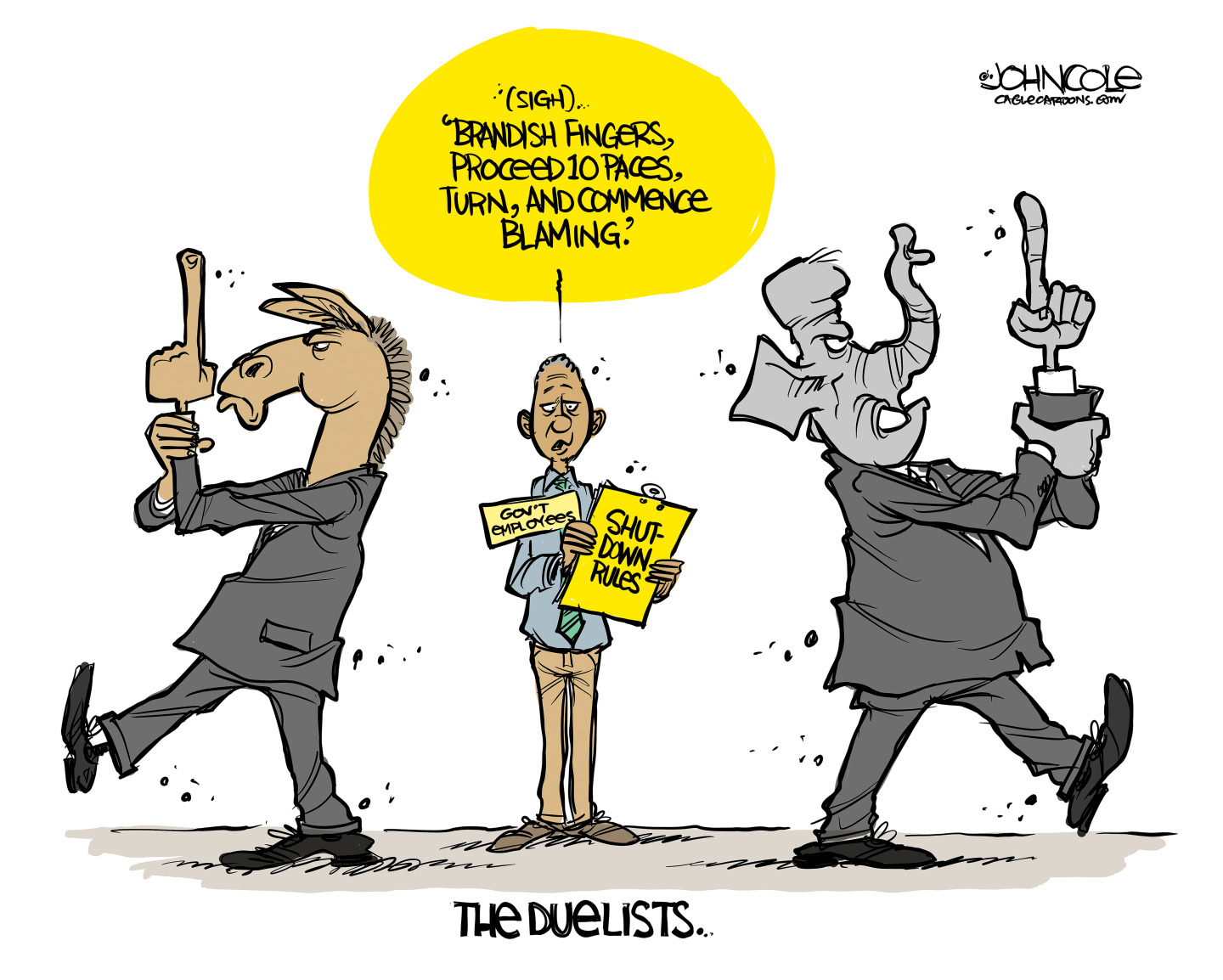 This cartoon is titled &amp;ldquo;The Duelists.&amp;rdquo; It depicts a donkey on the left and and elephant on the right walking away from each other with their fingers raised, as if they are about to duel. A man in the middle represents government employees and reads from a piece of paper titled &amp;ldquo;Shutdown rules.&amp;rdquo; He says, &amp;ldquo;Sigh. Brandish fingers, proceed 10 paces, turn, and commence blaming.&amp;rdquo;