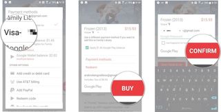 Tap the preferred payment option you wish to use. Tap Buy. Tap Confirm your purchase using your Google account password.