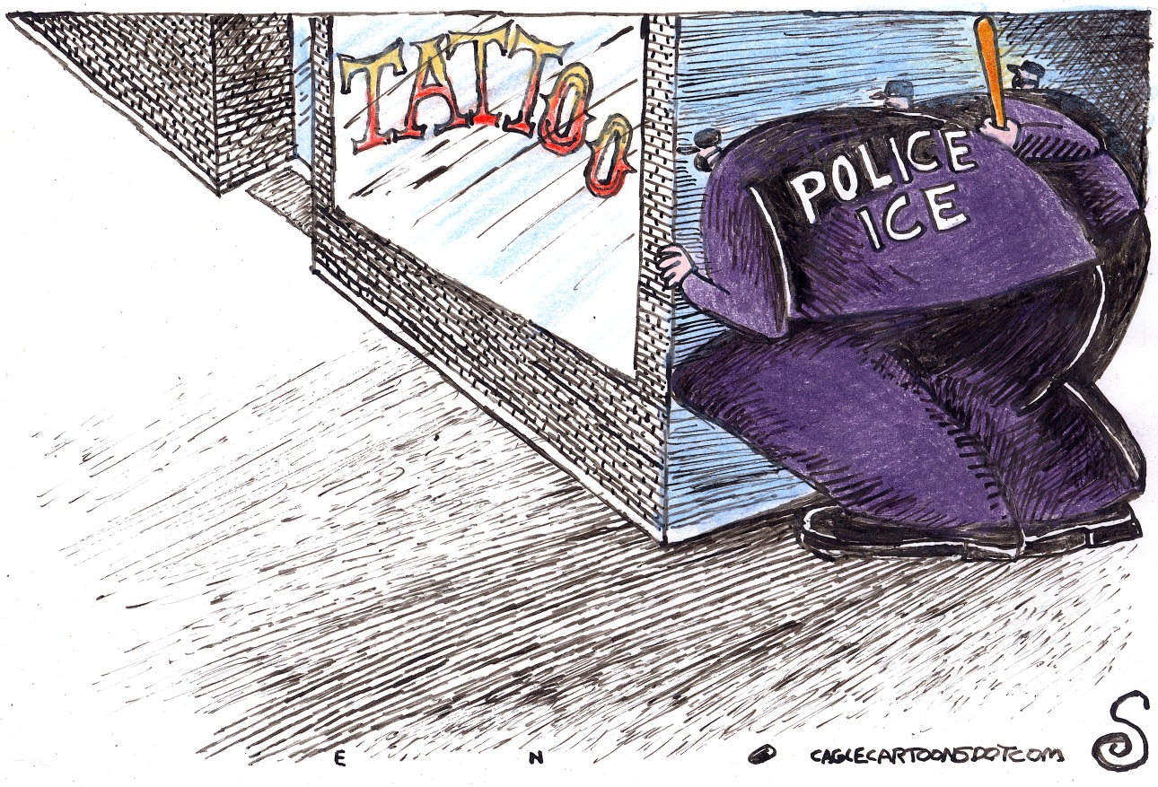 This political cartoon depicts a large "POLICE ICE" figure hiding and peering around the corner of a building labeled "TATTOO."