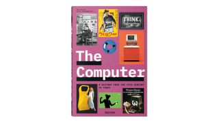 Book cover of The Computer: A history from the 17th Century to Today, Taschen