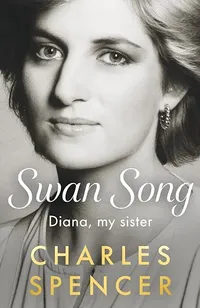 Swan Song: Diana, my sister. Beautiful. Beloved. Hunted by Charles Spencer | £14 (was £28) at Amazon Swan Song: Diana, my sister. Beautiful. Beloved. Hunted by Charles Spencer | £14 (was £28) at Amazon