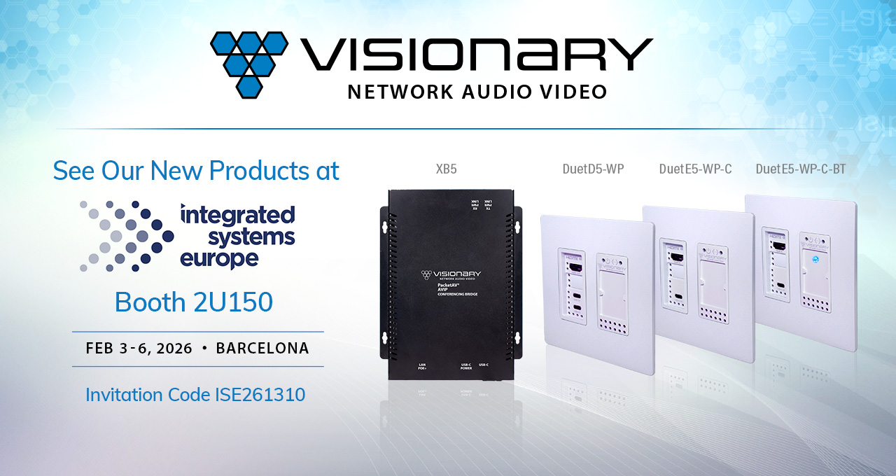 Visionary AVoIP and digital signage solutions to be on display at ISE 2026.
