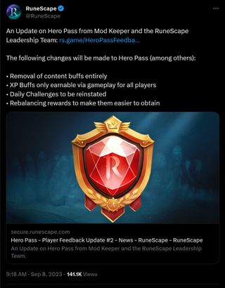An Update on Hero Pass from Mod Keeper and the RuneScape Leadership Team: http://rs.game/HeroPassFeedback2 The following changes will be made to Hero Pass (among others): • Removal of content buffs entirely • XP Buffs only earnable via gameplay for all players • Daily Challenges to be reinstated • Rebalancing rewards to make them easier to obtain