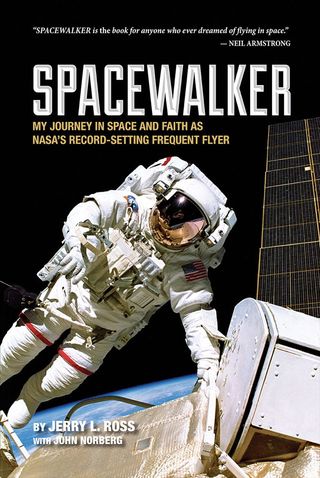 Front cover of "Spacewalker: My Journey in Space and Faith as NASA's Record-Setting Frequent Flyer" by astronaut Jerry Ross.