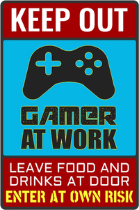 "Keep out, gamer at work" sign | Aluminum | Four pre-drilled mounting holes| $9.98
