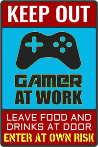 "Keep out, gamer at work" sign | Aluminum | Four pre-drilled mounting holes| $9.98 $7.98 (save $2)