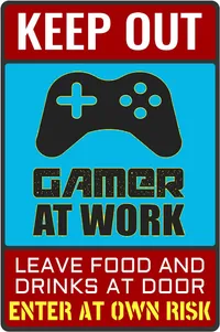 "Keep out, gamer at work" sign | Aluminum | Four pre-drilled mounting holes| $9.98 $7.98 (save $2)