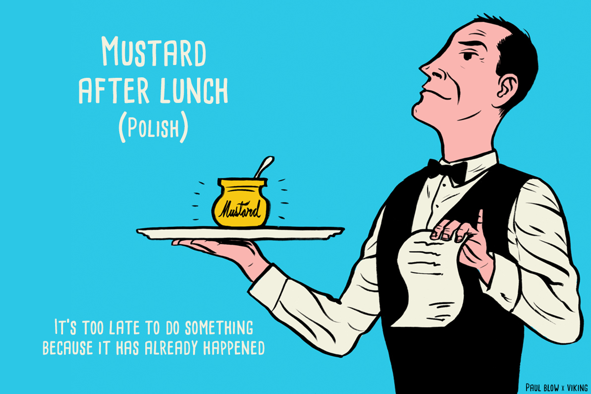 Too late, here's your mustard