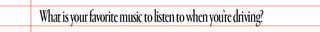 text that says What is your favorite music to listen to when you’re driving?