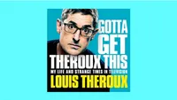 Gotta Get Theroux This - by Louis Theroux