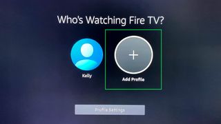 How to add Fire TV profiles - select add profile