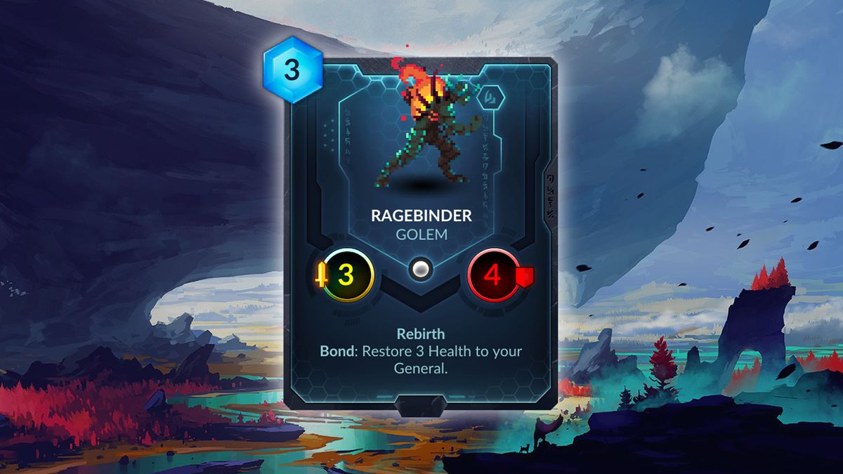 Ragebinder (Magmar) &mdash; Our second minion with Bond, Ragebinder highlights how the ability truly differs from simply being a conditional Opening Gambit. Ragebinder is a solid 3 mana 3/4 with Rebirth and the added perk that it could heal you or be buffed by other Golem synergy effects&mdash;but its Bond ability reactivates every time it hatches from its egg, assuming you still have another Golem out. It will be hard to get multiple procs of the ability, but it could potentially be a great sustain tool that you can use to chain heal your General.