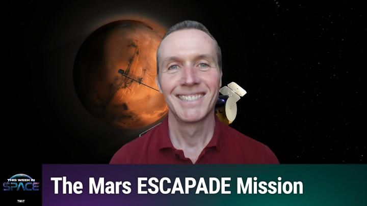 This Week In Space podcast: Episode 210 — ESCAPADES at Mars