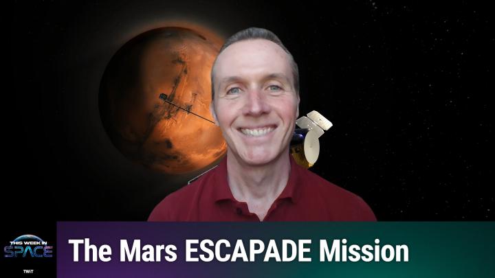 This Week In Space podcast: Episode 210 &mdash; ESCAPADES at Mars