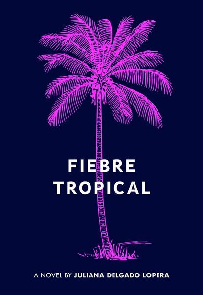 'Fiebre Tropical' by Juliana Delgado Lopera