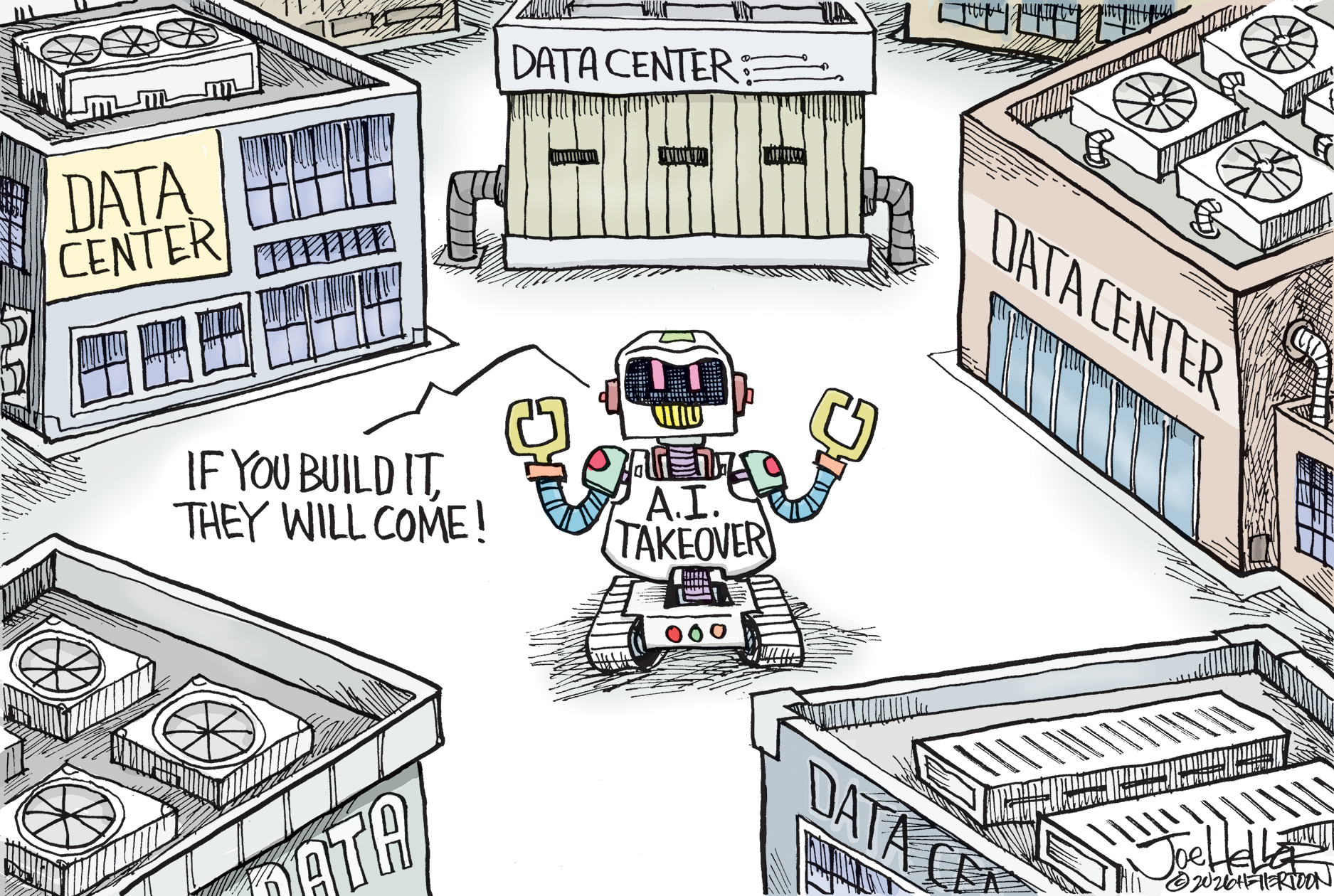 A robot labeled &amp;ldquo;A.I. Takeover&amp;rdquo; stands in the middle of many data centers. It says, &amp;ldquo;If you build it, they will come!&amp;rdquo;